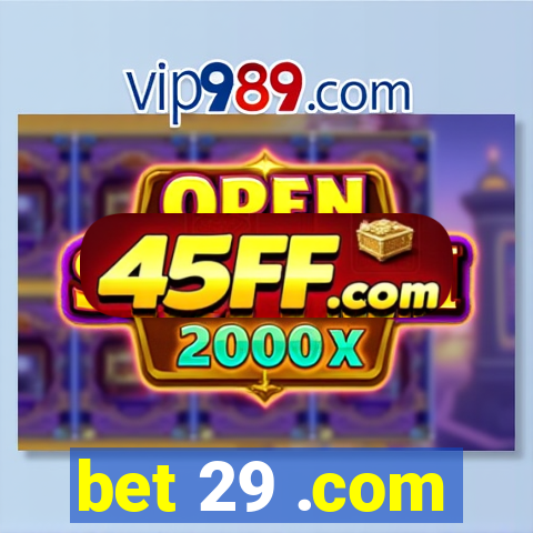 bet 29 .com